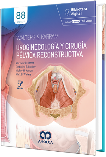Uroginecología y Cirugía Pélvica Reconstructiva. 5ta edición