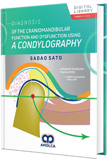 Diagnosis of the craniomandibular function and dysfunction using a condylography (edición en Ingles)