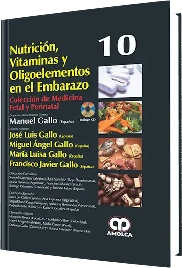 Nutrición, Vitaminas y Oligoelementos en el Embarazo. Volumen 10