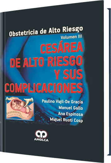 Obstetricia de Alto Riesgo Cesárea de Alto Riesgo y sus Complicaciones.  Volumen 3