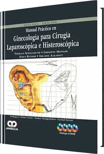 Manual Práctico en Ginecología para Cirugía Laparoscópica e Histeroscópica 2 edición