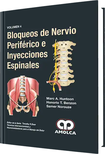 Bloqueos de Nervio Periférico e Inyecciones Espinales Volumen 4