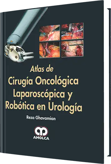 Atlas de Cirugía Oncológica Laparoscópica y Robótica en Urología