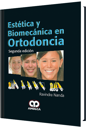 Estética y Biomecánica en Ortodoncia. 2 Edición