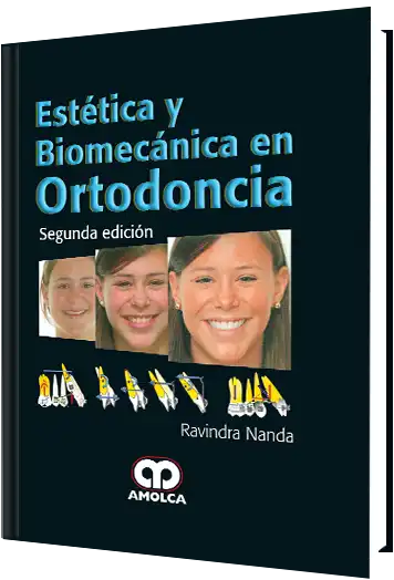 Estética y Biomecánica en Ortodoncia. 2 Edición