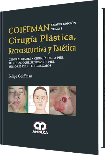 Cirugía Plástica, Reconstructiva y Estética. Generalidades. 4 edición, Tomo 1