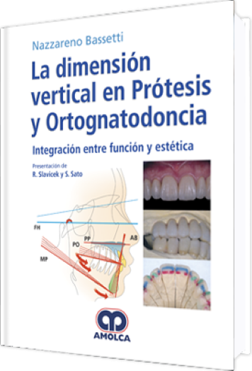 La Dimensión Vertical en Prótesis y Ortognatodoncia. Integración Entre Función y Estética