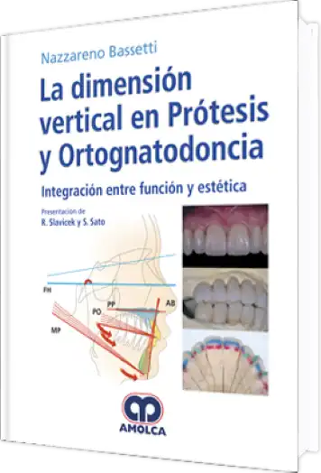 La Dimensión Vertical en Prótesis y Ortognatodoncia. Integración Entre Función y Estética