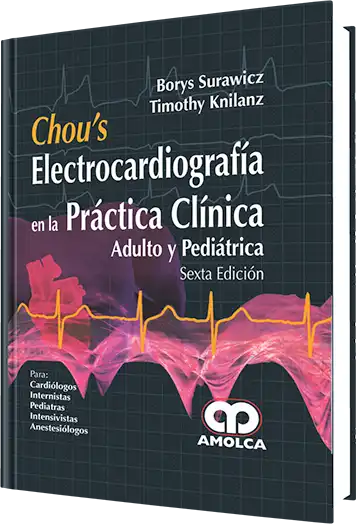 Chou's Electrocardiografía en la Práctica Clínica. 6 edición